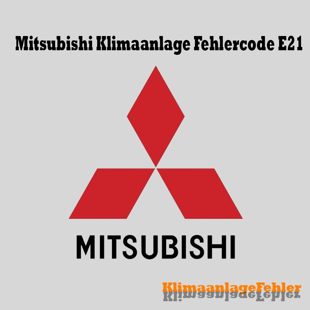 Mitsubishi Klimaanlage Fehlercode: E21 – Lösungen und Tipps