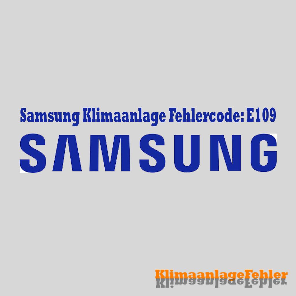 Samsung Klimaanlage Fehlercode: E109 – Lösungen und Tipps