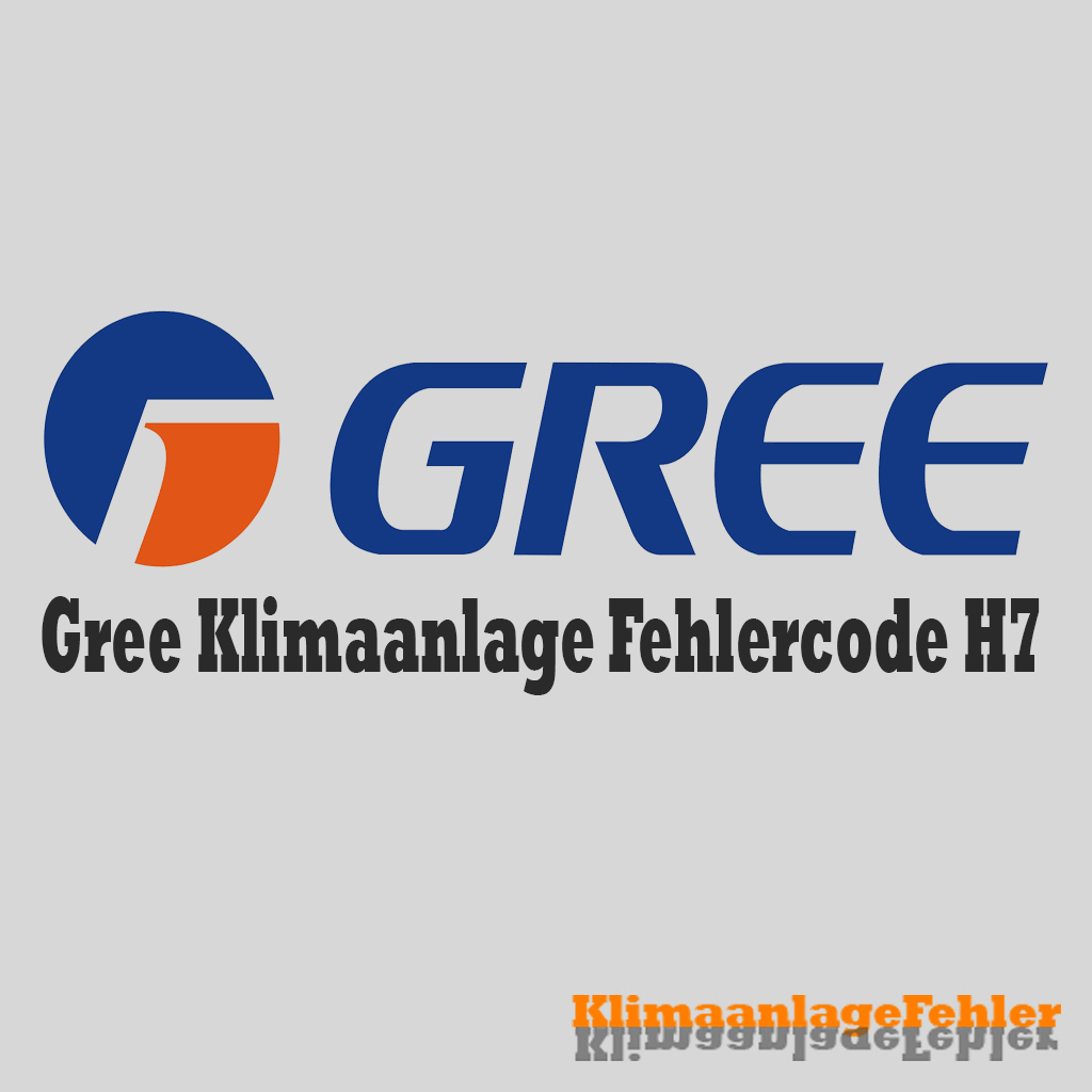 Gree Klimaanlage Fehlercode: H7 – Ursachen und Lösungen